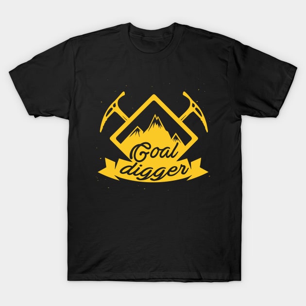 Goal Digger T-Shirt by fromherotozero